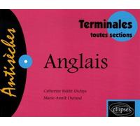 Antisèches Anglais - Terminales toutes sections - Catherine Baldit-Dufays - Ellipses - broché - Scolaire / Universitaire