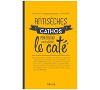 Antisèches cathos pour ceux qui ont séché le caté