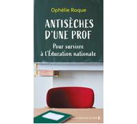 Antisèches d'une prof. Pour survivre à l'Education nationale - Ophélie Roque - Presses De La Cite - broché - Essai