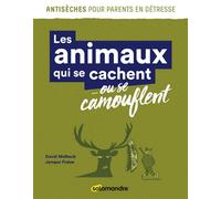 Antisèches les animaux qui se cachent ou se camouflent - David Melbeck - La Salamandre - broché - Guide