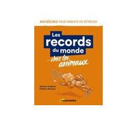 Antisèches les records du monde... chez les animaux - Nathalie Tordjman - La Salamandre - broché - Essai