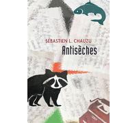 Antisèches - Sébastien L. Chauzu - Éditions prise de parole - ebook (ePub) - Livre