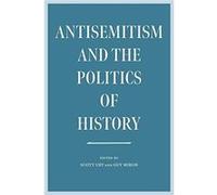 Antisemitism and the Politics of History by Guy Miron Guy Miron (Auteur)
