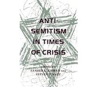 AntiSemitism in Times of Crisis Sander L. Gilman (Auteur)