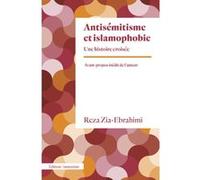 Antisémitisme et islamophobie Une histoire croisée - Reza Zia-Ebrahimi - Amsterdam Eds - Poche - Essai