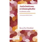 Antisémitisme et islamophobie Une histoire croisée - Reza Zia-Ebrahimi - Amsterdam Eds - Poche - Essai