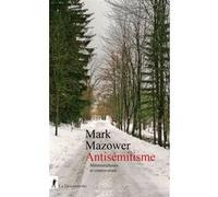 Antisémitisme - Métamorphoses et controverses Mark Mazower (Auteur), Marc Saint-Upéry (Traduction)