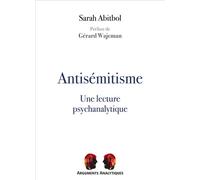 Antisémitisme, une lecture psychanalytique - Sarah Abitbol - Presses Universitaires Vincennes - broché - Essai