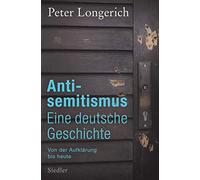 Antisemitismus: Eine Deutsche Geschichte