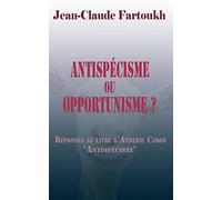 Antispécisme ou opportunisme ?: Réponses au livre d'Aymeric Caron "Antispéciste..."