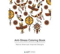 AntiStress Coloring Book Native American Inspired Designs - Art Therapy Coloring - Amazon Digital Services LLC KDP - Livre en Anglais Art Therapy ColoringArt Therapy Coloring (Auteur)