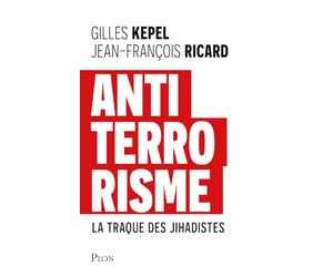 Antiterrorisme - Comprendre trente ans de jihadisme français