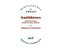 Charles Coustille – Antithèses : Mallarmé, Péguy, Paulhan, Céline, Barthes – Gallimard