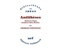 Antithèses: Mallarmé, Péguy, Paulhan, Céline, Barthes