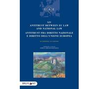 Antitrust Between Eu Law And National Law / Antitrust Fra Diritto Nazionale E Diritto Dell'ue - Textes En Anglais Et En Italien