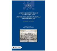 Antitrust Between Eu Law And National Law / Antitrust Fra Diritto Nazionale E Diritto Dell'ue - Textes En Anglais Et Italien