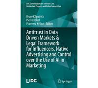 Antitrust In Data Driven Markets & Legal Framework For Influencers, Native Advertising And Control Over The Use Of Ai In Marketing