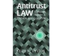 Antitrust Law: Economic Theory and Common Law Evolution Hylton, Keith N. (Auteur)