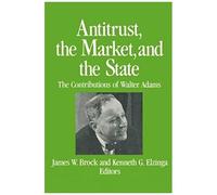 Antitrust, The Market And The State