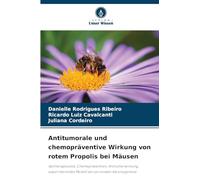 Antitumorale und chemopräventive Wirkung von rotem Propolis bei Mäusen