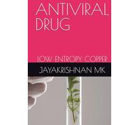ANTIVIRAL DRUG: LOW ENTROPY COPPER