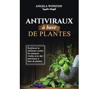 Antiviraux à base de plantes: Renforcer la résilience contre les menaces virales avec des antiviraux à base de plantes