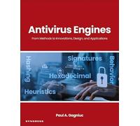 AntiVirus Engines: From Methods to Innovations, Design, and Applications