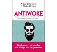 Antiwoke - Un pénis et une barbe sont-ils des critères suffisants pour distinguer un homme d'une fem: vingt leçons pour répondre aux divagations progressistes