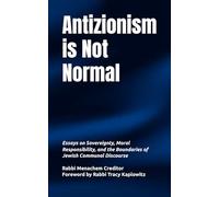 Antizionism is Not Normal: Jewish Sovereignty, Moral Responsibility, and the Boundaries of Communal Discourse