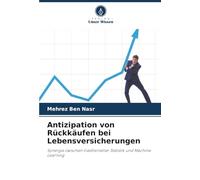 Antizipation von Rückkäufen bei Lebensversicherungen: Synergie zwischen traditioneller Statistik und Machine Learning