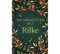 Antje Erdmann-Degenh Weihnachten mit Rilke: Besinnliche Briefe und Gedic (Relié)