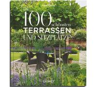 Antje Krause Die 100 schönsten Terrassen und Sitzplätze (Relié)