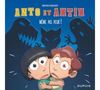 Anto Et Antin Tome 1 - Même Pas Peur !