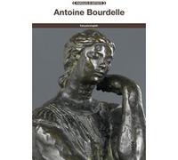 Antoine Bourdelle Antoine Bourdelle (Auteur)