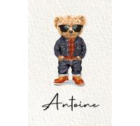 Antoine: Cahier personnalisé avec prénom Antoine | Cadeau d'anniversaire pour enfant, garçon, homme, copain ... | Nounours | 110 pages lignée, Petit Format 6x9 pouces (15,24 x 22,86 cm)
