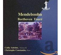 Antoine,Cathy - Cathy Antoine Et Christophe Constantin Jouent Mendelsohnn, Fauré Et Beethoven