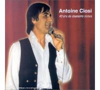 Antoine Ciosi - 40 ans de chansons corses - Digipack