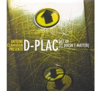 Antoine Clamaran Presents D-PlacGet Up (it Doesn't Matter)