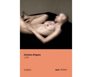Antoine d'Agata Lilith (64P) /anglais