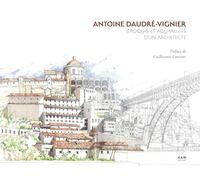 Antoine Daudré-Vignier: Croquis et aquarelles d'un architecte