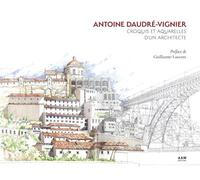 Antoine Daudré-Vignier Croquis et aquarelles d'un architecte - Antoine Daudré-Vignier - Archives D'architecture Moderne - cartonné - Beau livre