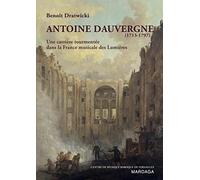 Antoine Dauvergne (1713-1797): Une carrière tourmentée dans le France musicale des Lumières
