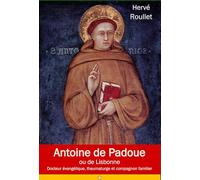 Antoine de Padoue: Docteur évangélique, thaumaturge et compagnon familier