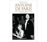 Antoine de Paris – L'histoire captivante du coiffeur qui inventa la coupe à la garçonne – Flammarion
