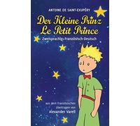 Antoine de Sain Der kleine Prinz / Le Petit Prince. Zweisprachig: Franzö (Poche)