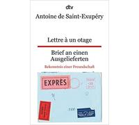 Antoine de Sain Lettre à un otage Brief an einen Ausgelieferten: Bekennt (Poche)