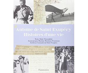 Antoine de Saint Exupéry, histoires d'une vie