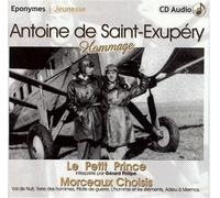Antoine de saint exupery le petit prince morceaux choisis CD audio - Saint-Exupery - Eponymes - Texte lu (CD) - Textes lus CD