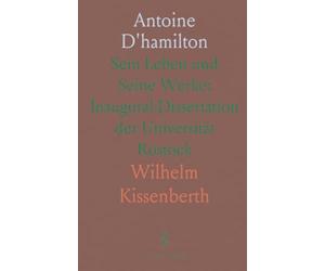 Antoine D'hamilton: Sein Leben und Seine Werke; Inaugural-Dissertation der Universität Rostock