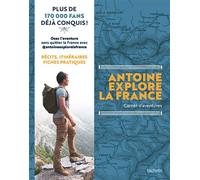Antoine Explore la France Carnet d'aventures. Récits, itinéraires, fiches pratiques - Antoine De Suremain - Hachette Tourisme Guides - broché - Guide